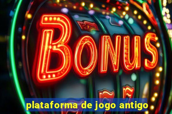 plataforma de jogo antigo